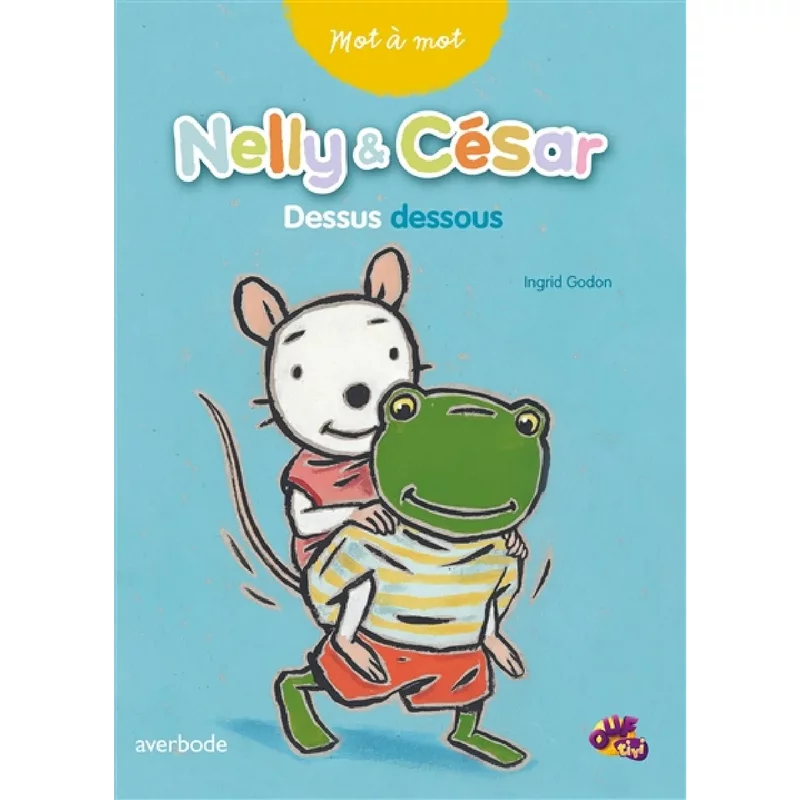 Nelly & César : mot à mot, dessus dessous