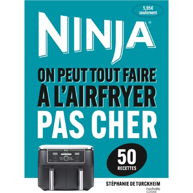 Ninja pas cher : on peut tout faire à l'airfryer : 50 recettes