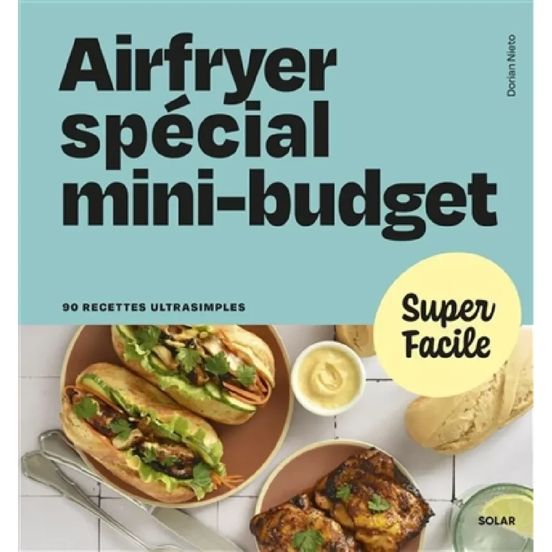 Airfryer spécial mini-budget : 90 recettes ultrasimples