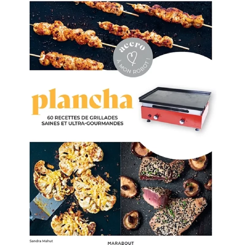 Plancha : 60 recettes de grillades saines et ultra-gourmandes