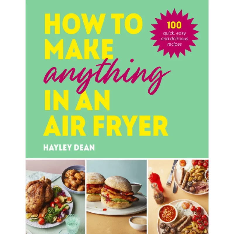 How to Make Anything in an Air Fryer