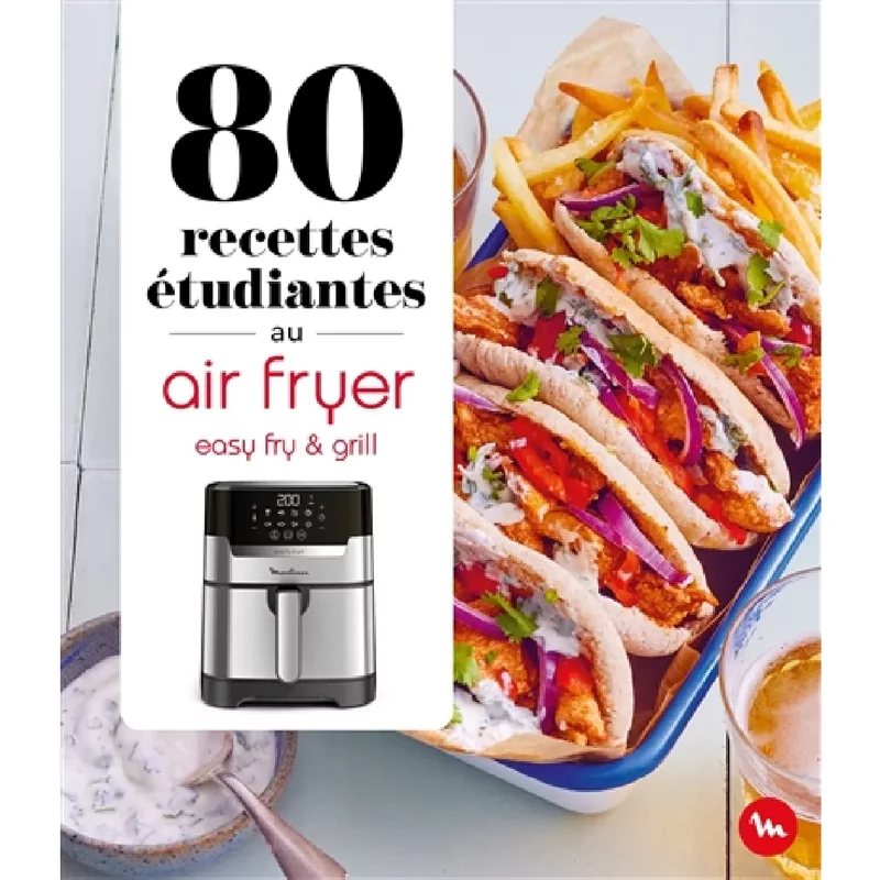 80 recettes étudiantes au air fryer : easy fry & grill