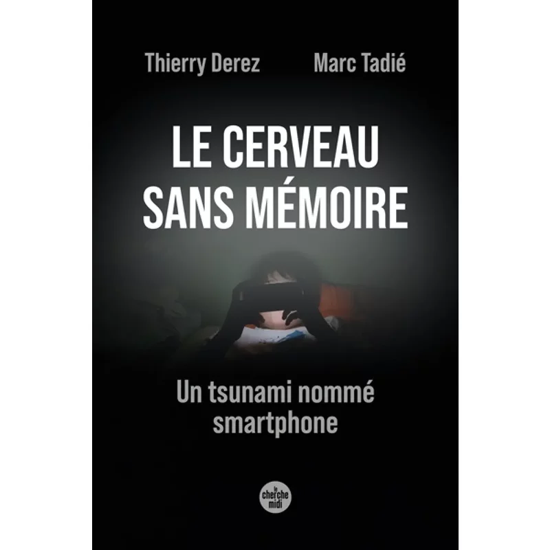 Le cerveau sans mémoire : un tsunami nommé smartphone