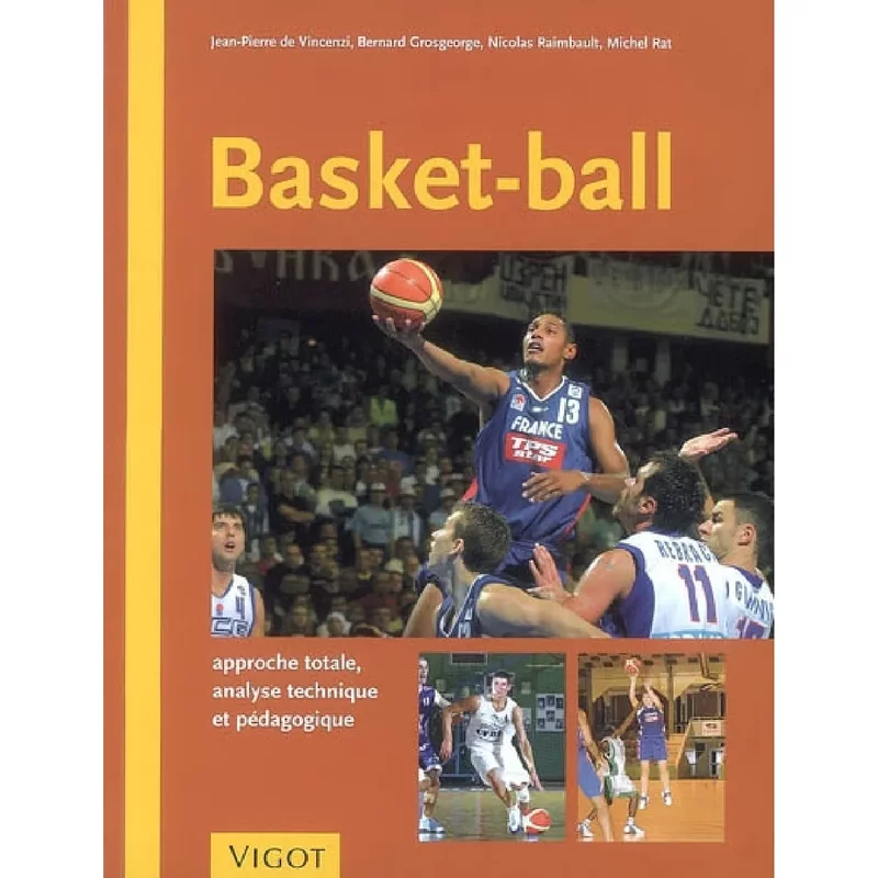 Basket-ball : approche totale, analyse technique et pédagogique