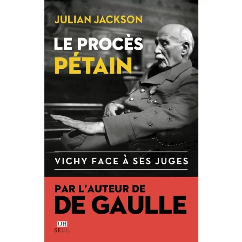 Le procès Pétain : Vichy face à ses juges