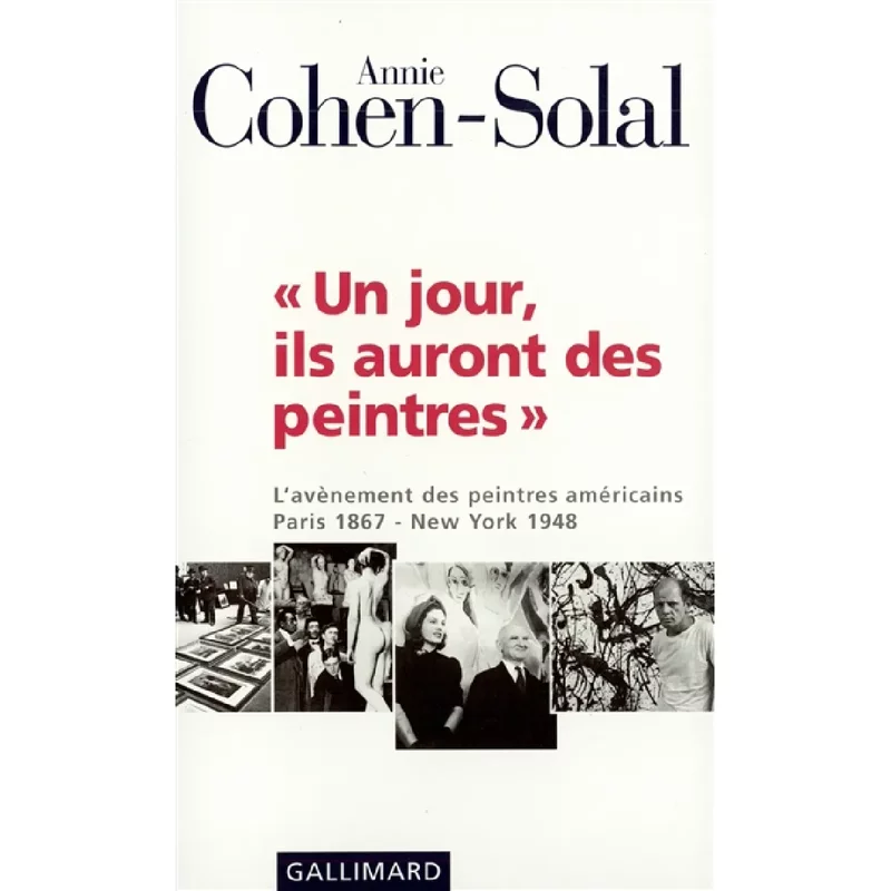 Un jour, ils auront des peintres : l'avènement des peintres américains, Paris 1867-New York 1948