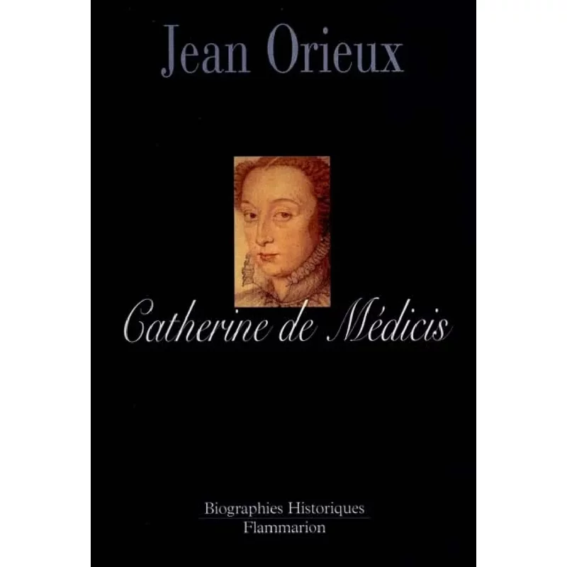 Catherine de Médicis ou la reine noire