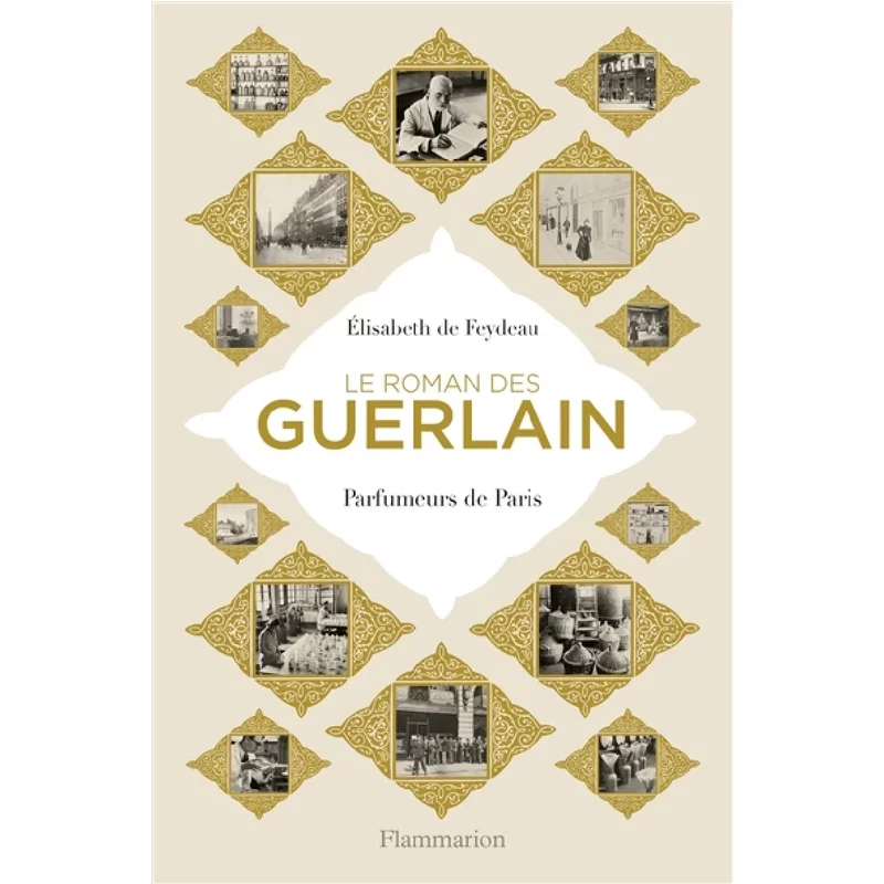 Le roman des Guerlain : parfumeurs de Paris