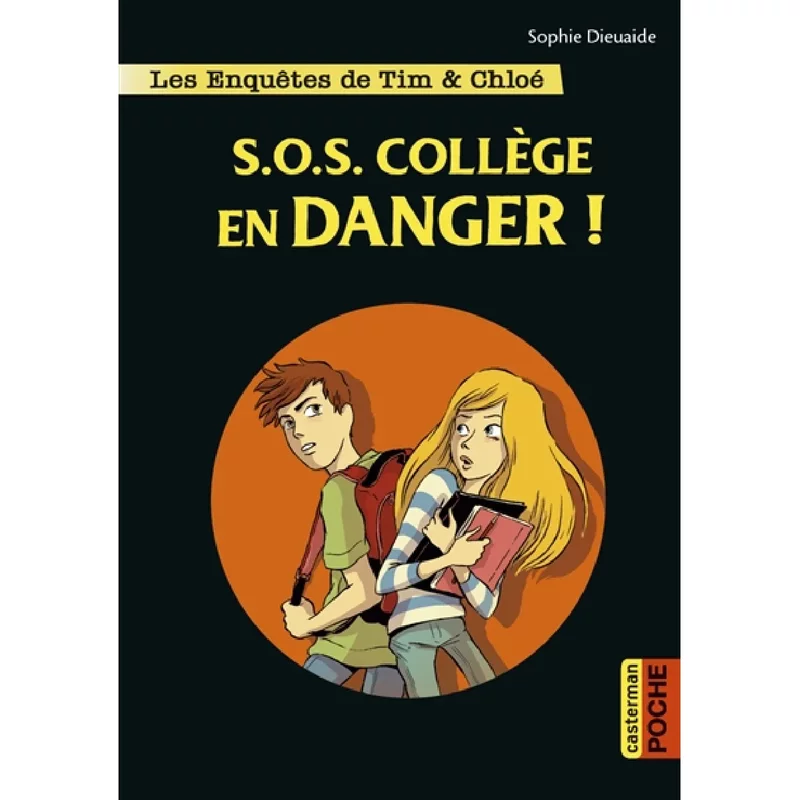 Les enquêtes de Tim & Chloé. Vol. 4. S.O.S. collège en danger !