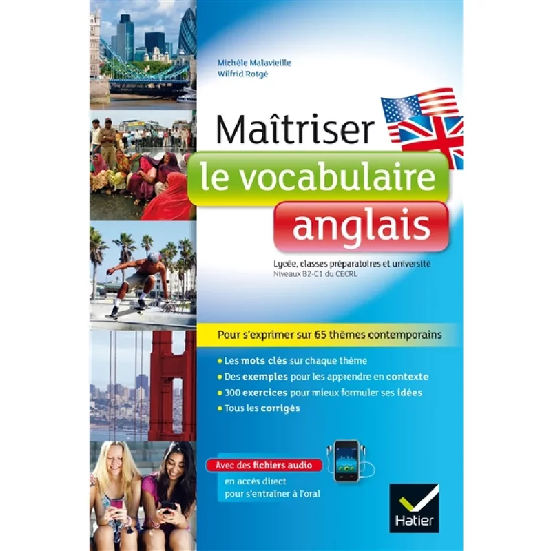 Maîtriser le vocabulaire anglais : lycée, classes préparatoires et université : niveaux B2-C1 du CECRL