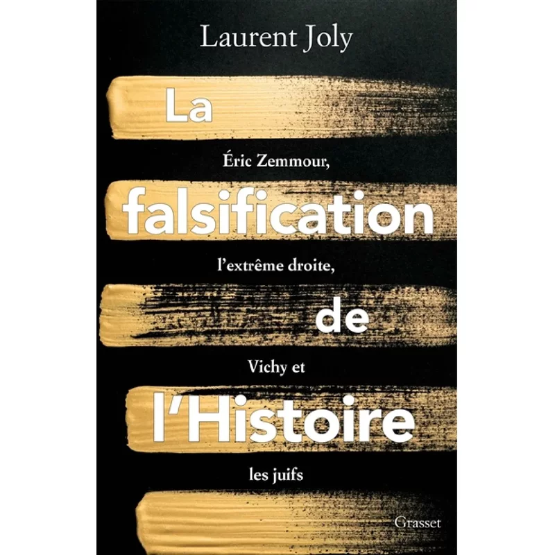 La falsification de l'histoire : Eric Zemmour, l'extrême droite, Vichy et les Juifs