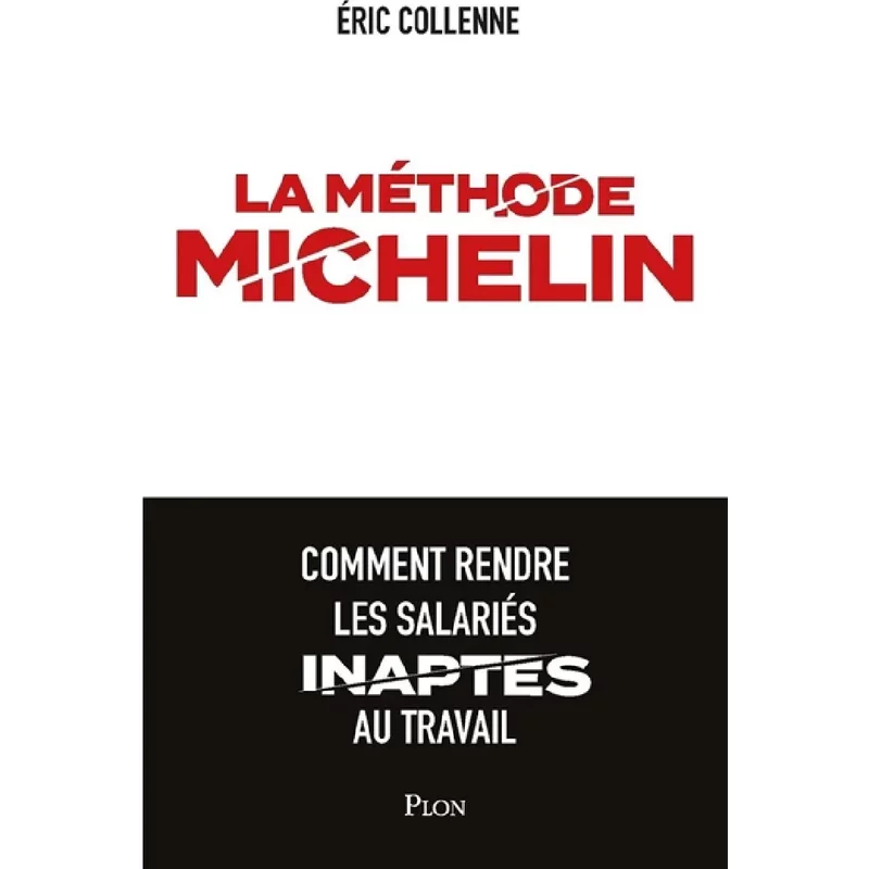 La méthode Michelin : comment rendre les salariés inaptes au travail