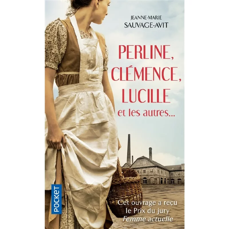 Perline, Clémence, Lucille et les autres... : des vies de femmes dans la Grande Guerre