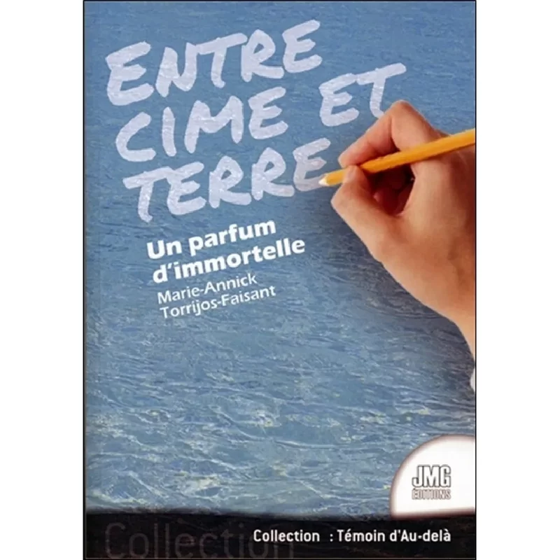 Un parfum d'immortelle : entre cime et terre : récit d'un ailleurs