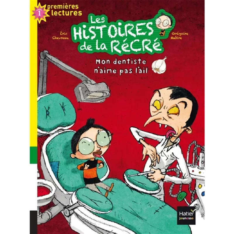 Les histoires de la récré. Vol. 1. Mon dentiste n'aime pas l'ail : niveau 1