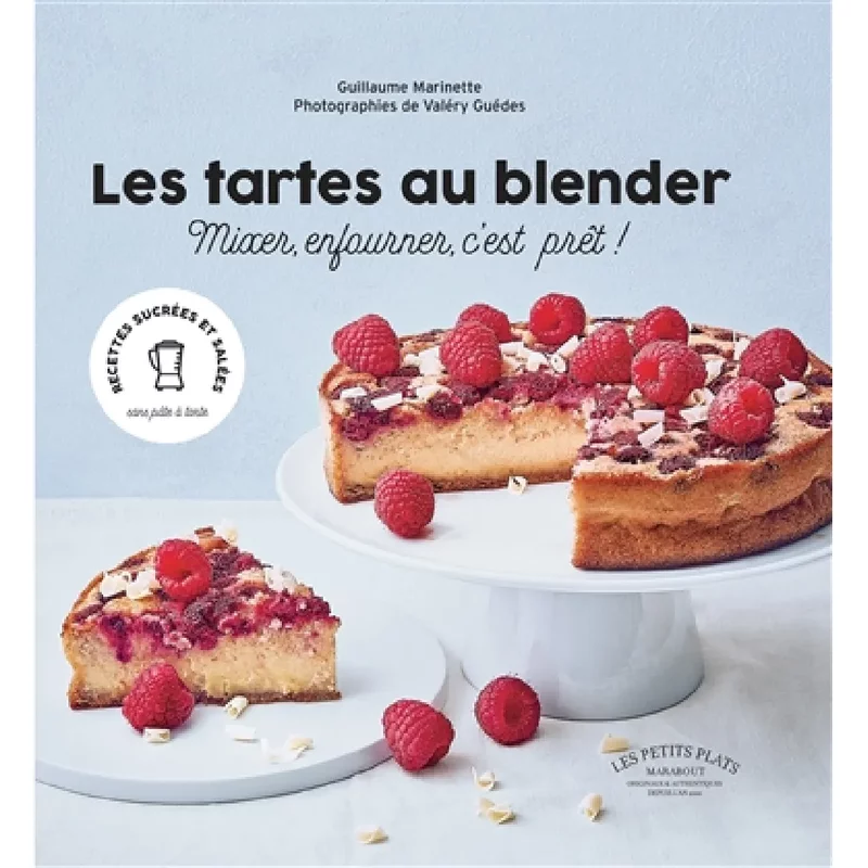 Les tartes au blender : mixer, enfourner, c'est prêt !