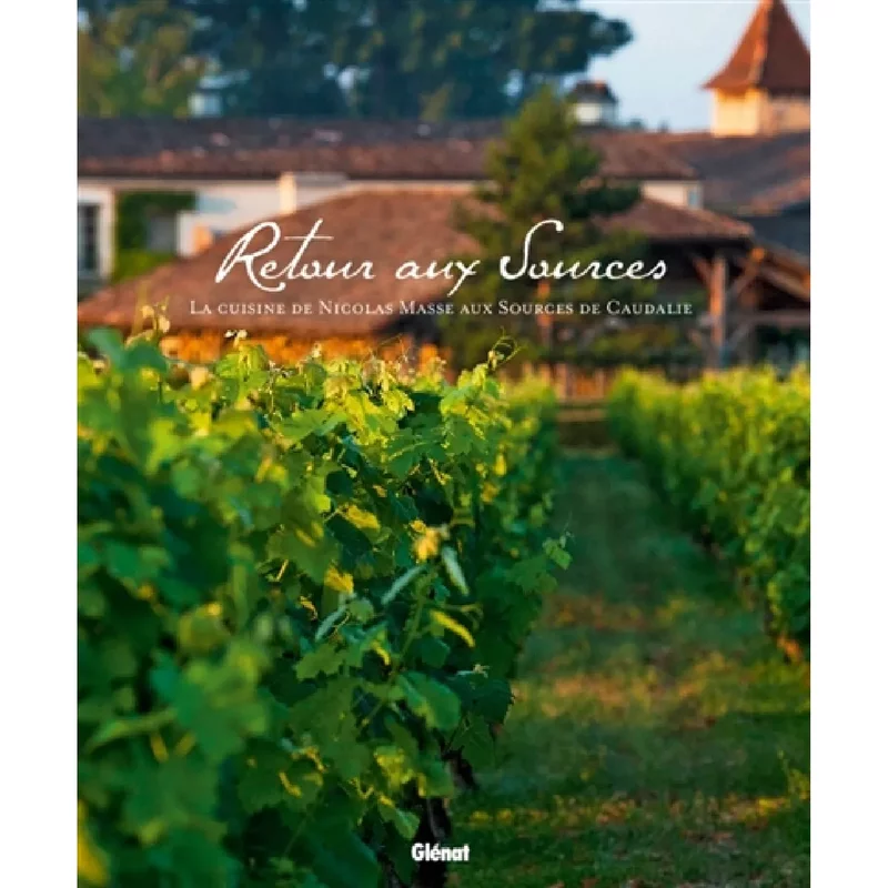 Retour aux Sources : la cuisine de Nicolas Masse aux Sources de Caudalie