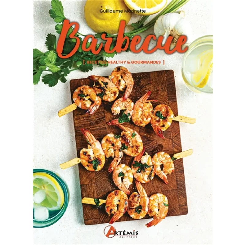 Barbecue : recettes healthy & gourmandes