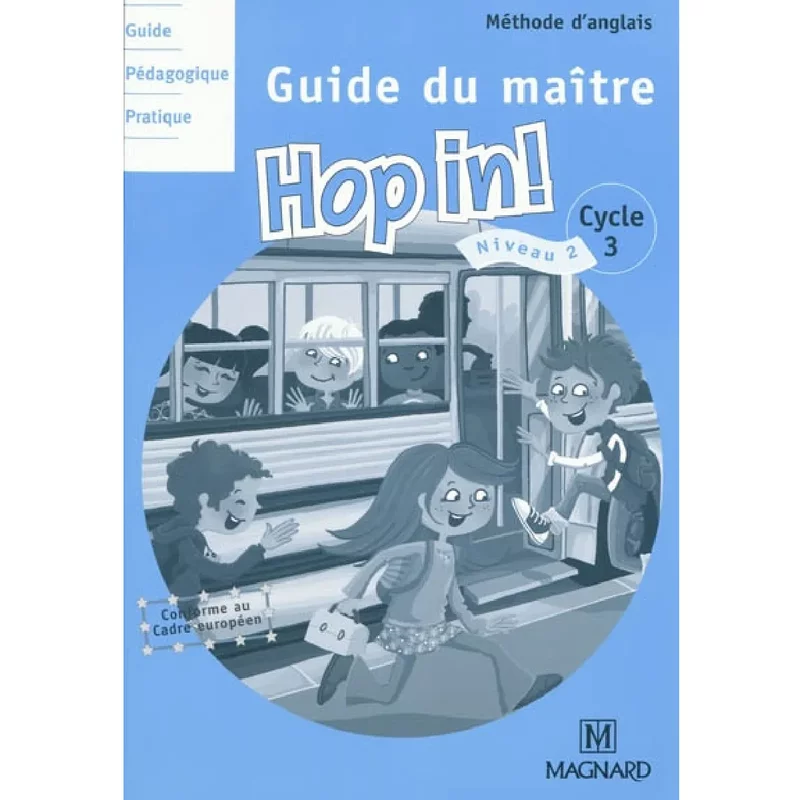 Hop in ! cycle 3, niveau 2 : guide du maître : méthode d'anglais