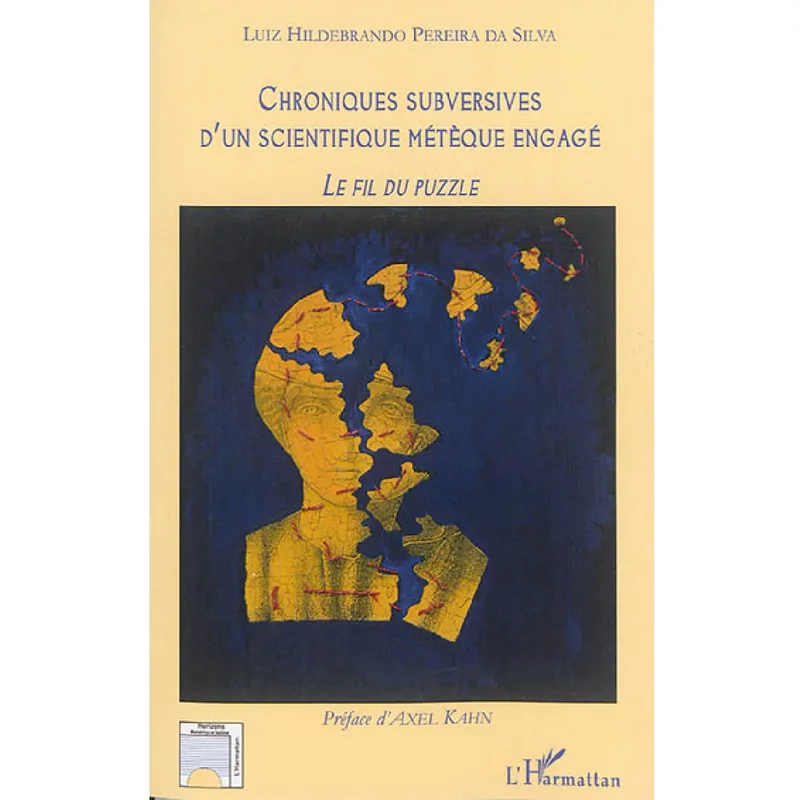 Chroniques subversives d'un scientifique métèque engagé : le fil du puzzle