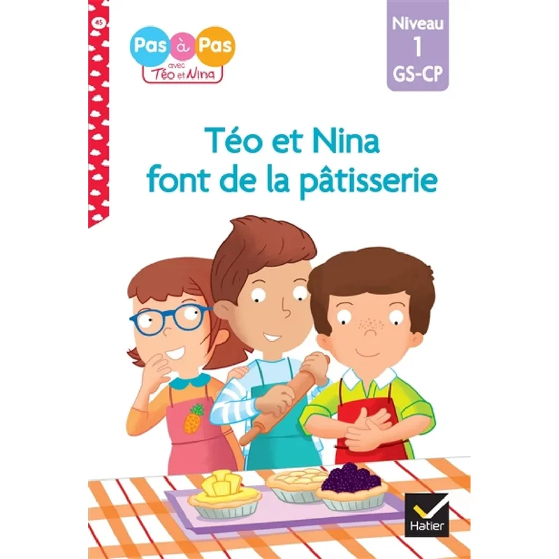 Téo et Nina font de la pâtisserie : niveau 1, GS-CP