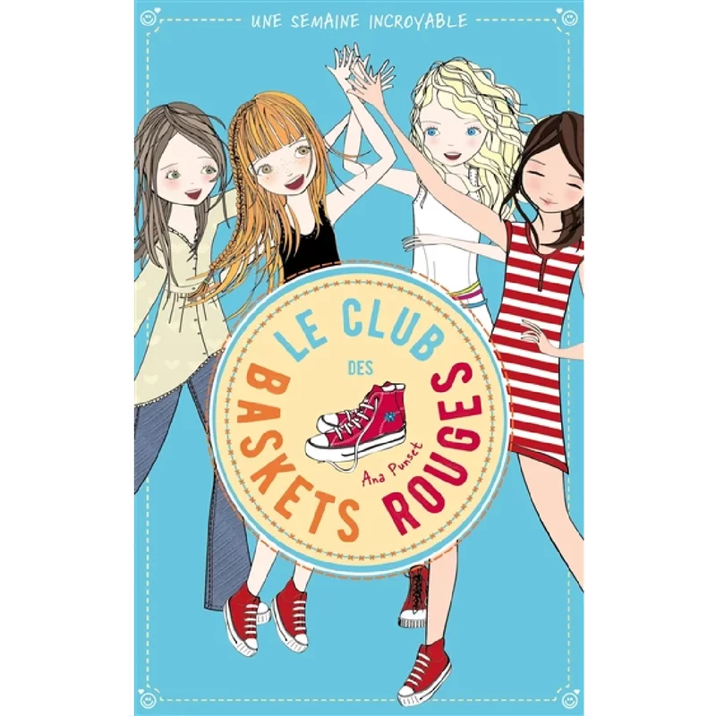 Le club des baskets rouges. Vol. 5. Une semaine incroyable