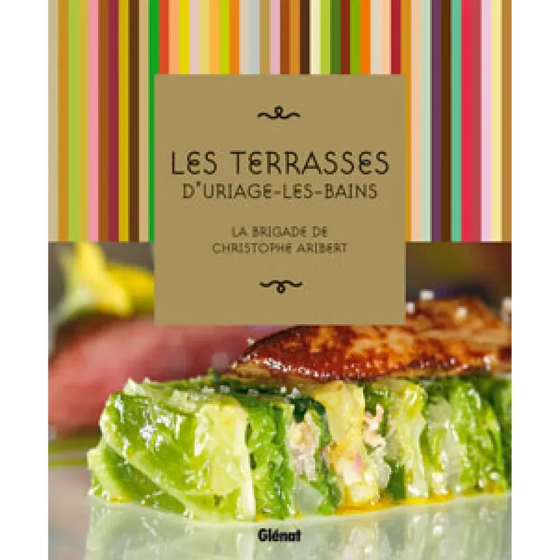 Les terrasses d'Uriage-les-Bains : la brigade de Christophe Aribert