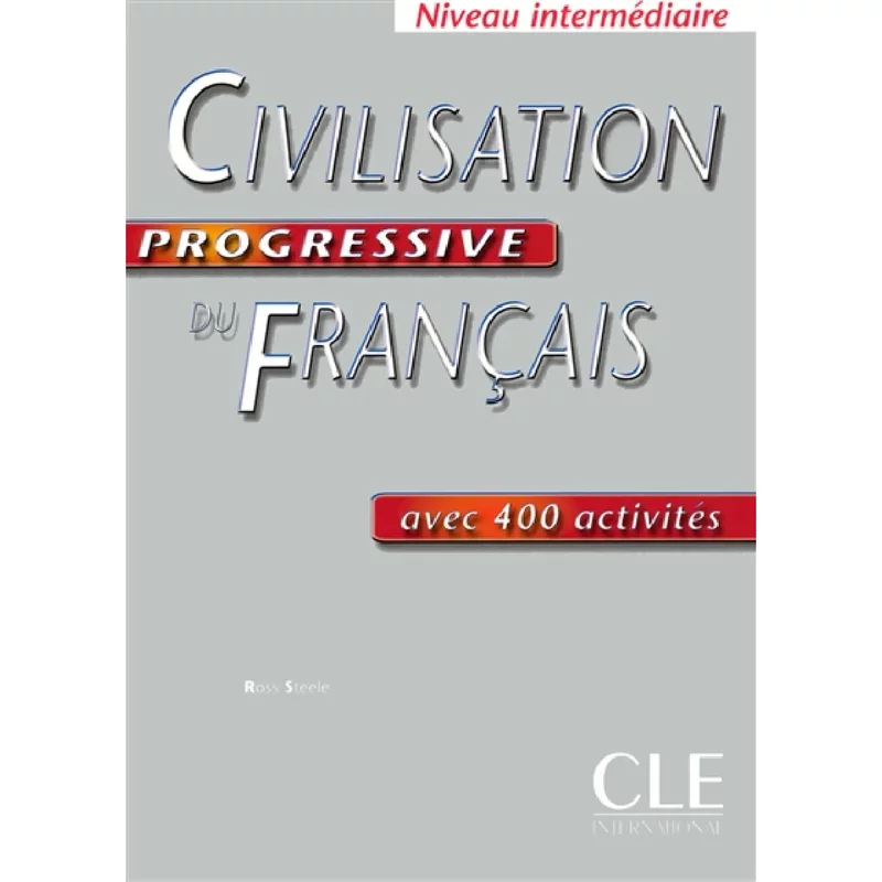 Civilisation progressive du français avec 400 activités : niveau intermédiaire