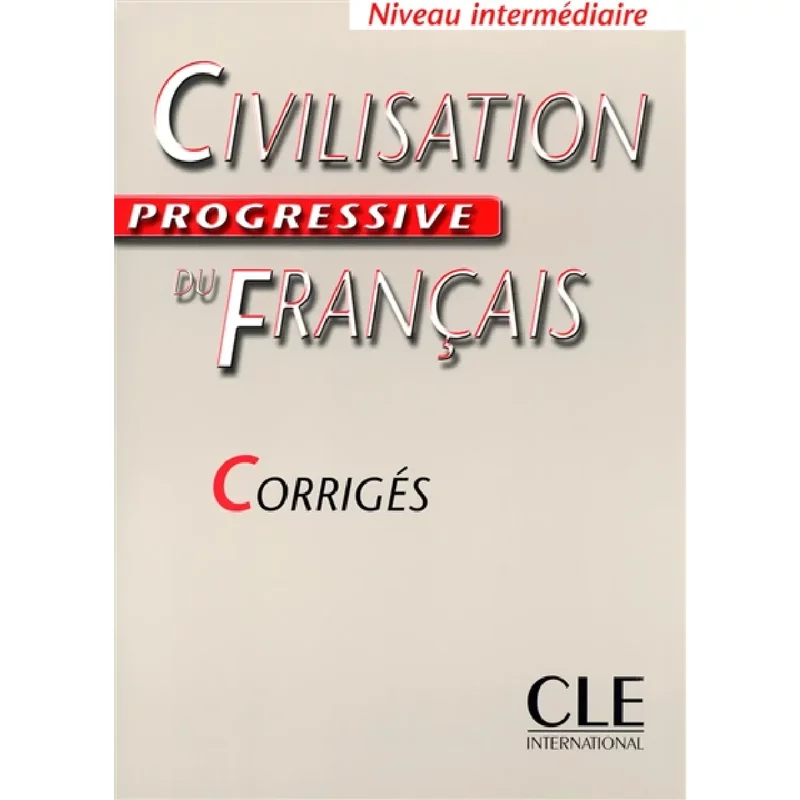 Civilisation progressive du français, niveau intermédiaire : corrigés