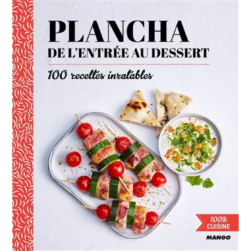 Plancha : de l'entrée au dessert : 100 recettes inratables