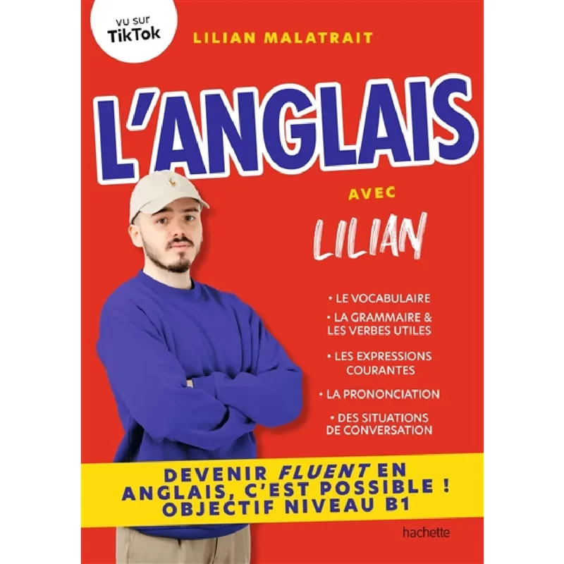L'anglais avec Lilian : devenir fluent en anglais, c'est possible ! : objectif niveau B1