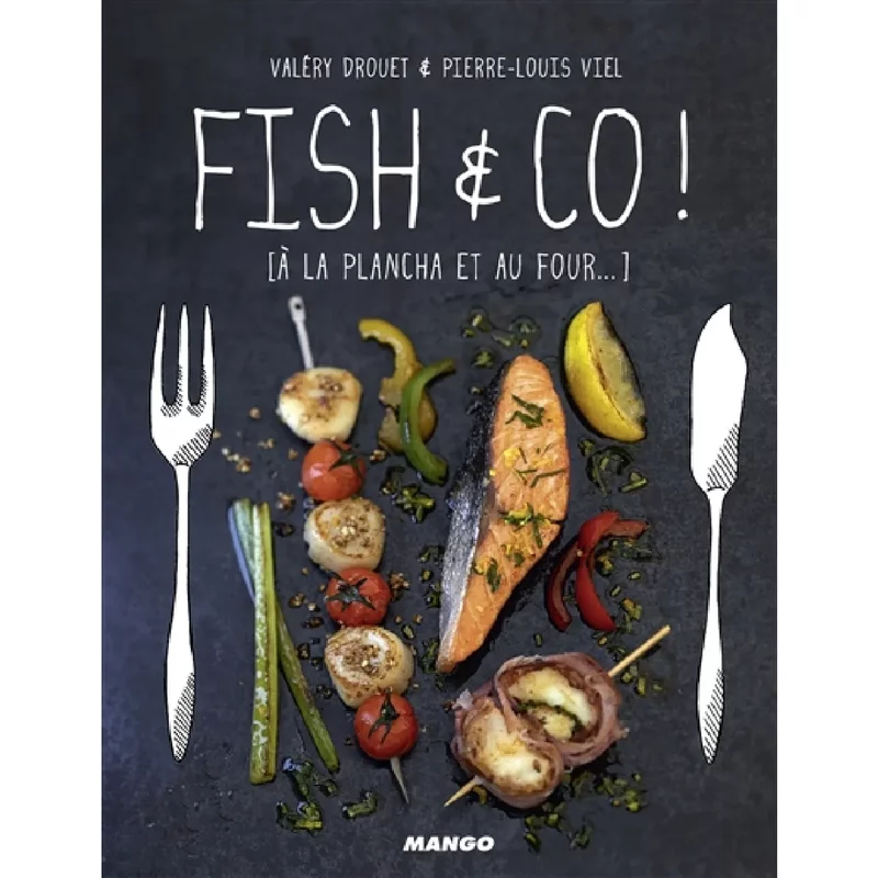 Fish & Co ! : à la plancha et au four