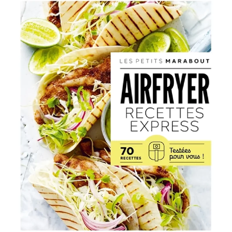 Airfryer, recettes express : 70 recettes testées pour vous !