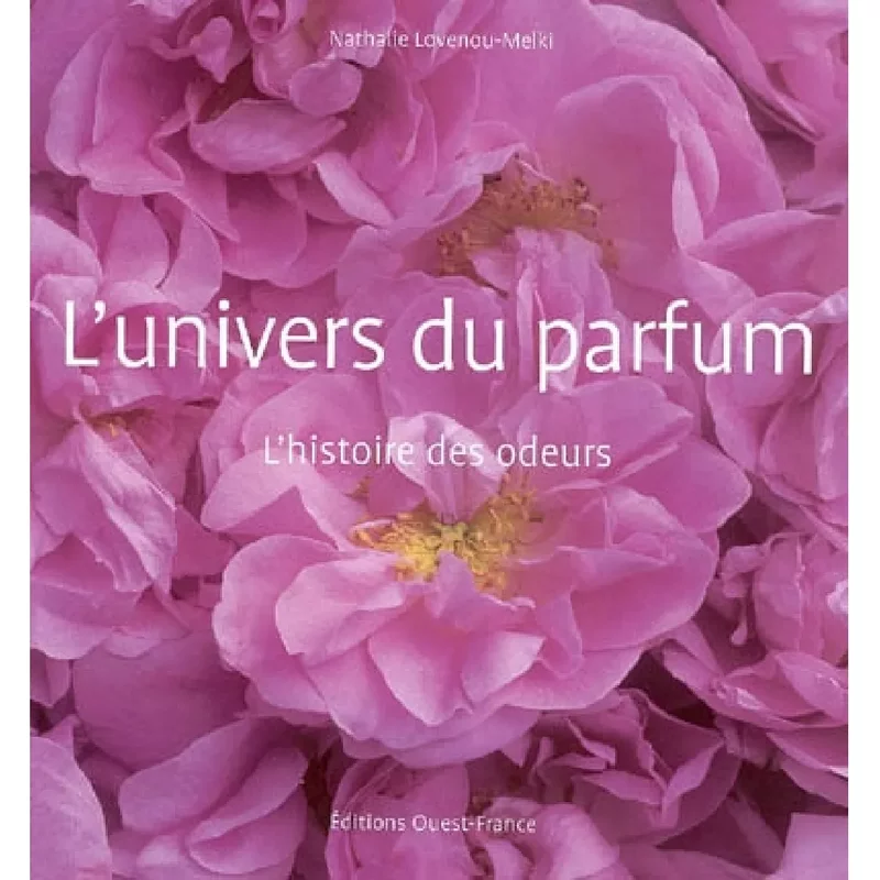 L'univers du parfum : l'histoire des odeurs