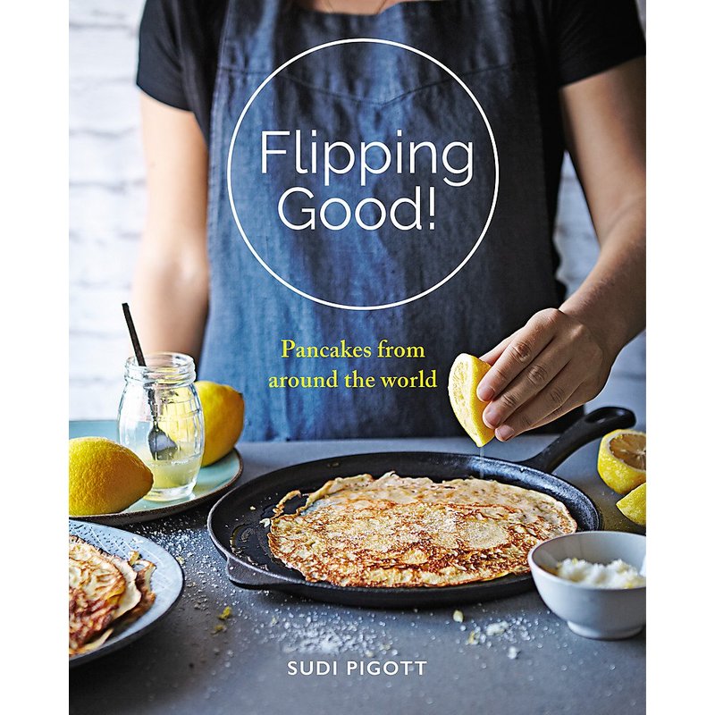 Flipping Good! Pancakes from across the world (Paperback)