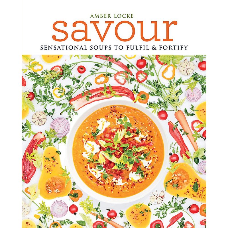 Savour: Over 100 recipes for soups, sprinkles, toppings & twists (Paperback)