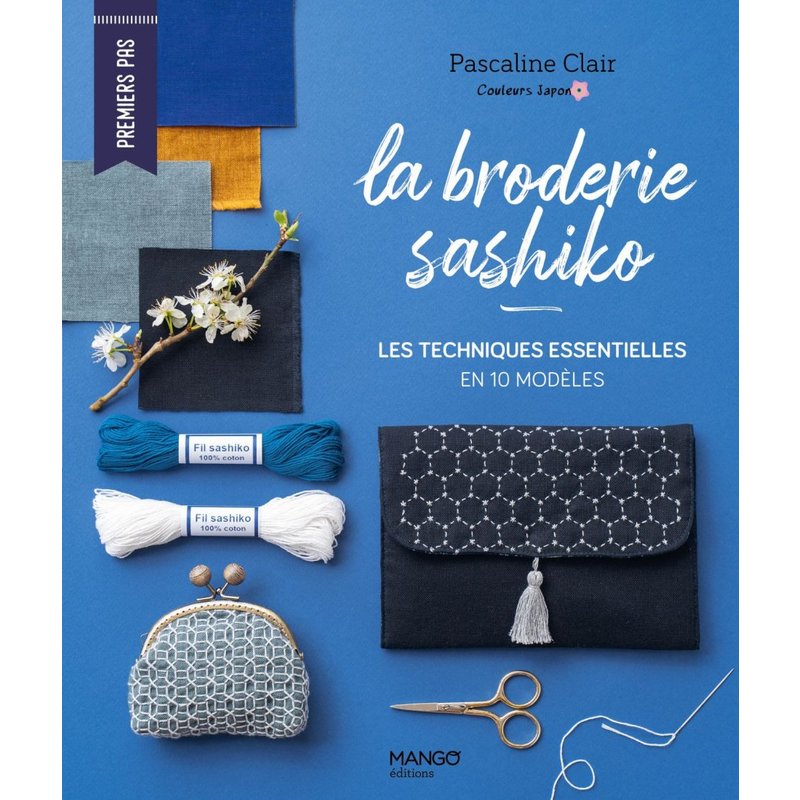 Livre La broderie Sashiko 10 modèles - Editions Mango - Mondial Tissus
