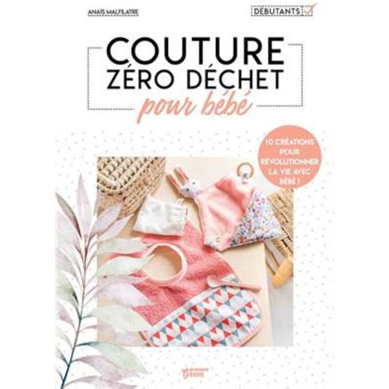 Livre Couture zéro déchet pour bébé - Mondial Tissus