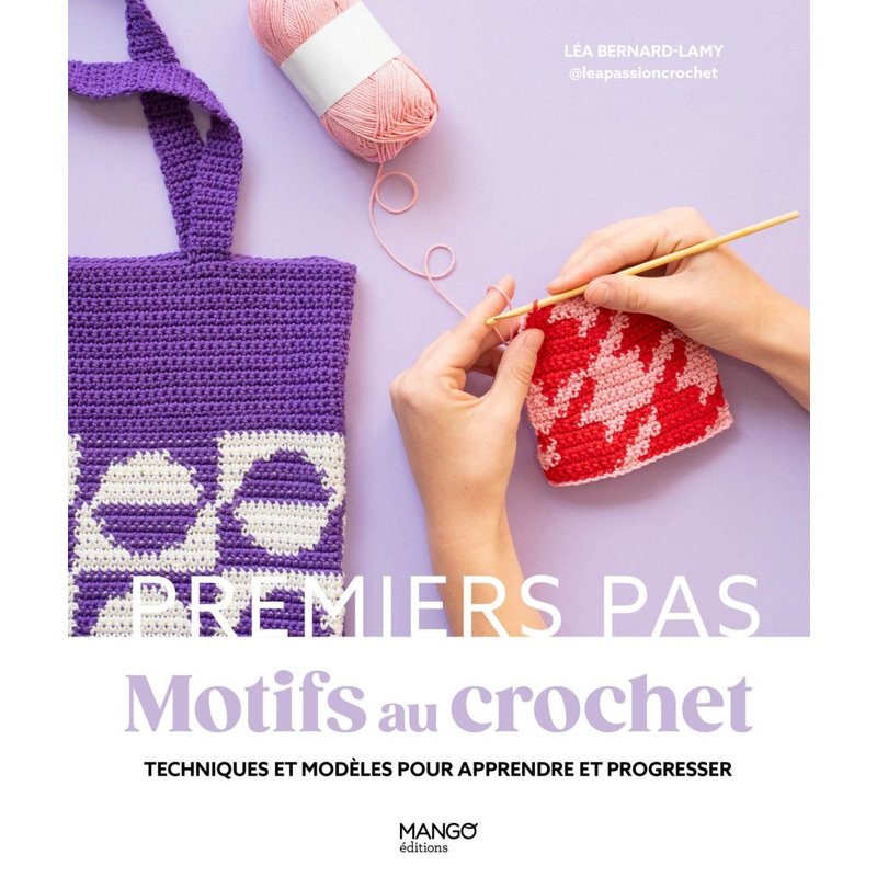 Livre Premiers pas motifs au crochet - Editions Mango - Mondial Tissus