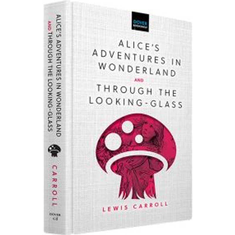 Alice's Adventures in Wonderland and Through the Looking-Glass